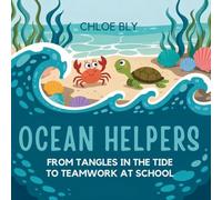 Ocean Helpers: From Tangles in the Tide to Teamwork at School (Planet Protectors Club)