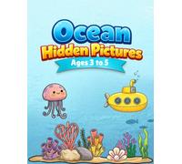 Ocean Hidden Pictures: A Preschool Search and Find Book for Ages 3 to 5