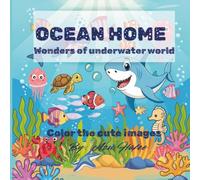 Ocean Home: Wonders of underwater world