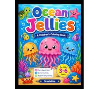 Ocean Jellies Coloring Book for Kids Ages 3-6: Fun and Easy Ocean Animal Coloring Pages for Toddlers and Preschool Kids | Cute Sea Creatures, Jellyfish, Dolphins, Turtles, Sharks and More