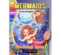 Ocean Kingdom Mermaids Coloring Book: Perfect for Teens & Creative Kids | Relax & Unleash your imagination with Ocean wonder of Mermaids
