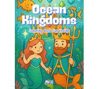 Ocean Kingdoms Coloring Book: A magical underwater adventure for kids