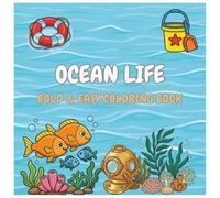 Ocean Life: A Coloring Book for Teens, Adults and Kids, Bold and Easy for Relaxation with Sea Life (Bold & Easy Coloring) | Perfect for gifts, free time and stress relief (My Tiny Coloring Book)