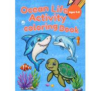 Ocean Life Activity Croloring Book: 50 easy and fun coloring pages featuring cute sea creatures, sea turtles, dolphins, sharks, and underwater treasures for kids aged 4-8 years old.