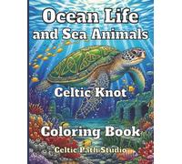 Ocean Life and Sea Animals Celtic Knot Coloring Book: With Names of the Marine Biology Theme Images to Color