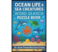 Ocean Life and Sea Creatures Word Search Puzzle Book: Fun Facts for Kids, Teens, Adults & Seniors About Marine Animals, Coral Reefs, Sharks, Dolphins, ... Lovers, Vacations, Holidays & Relaxation