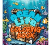 Ocean Life and Treasures Coloring Book: Ocean coloring book for children (Magic coloring books)