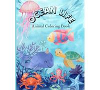 Ocean Life Animal Coloring Book for Kids: Big Wide-Line Sea Creatures to Color + Name Tracing Practice (Ages 3-7) (Ocean Theme Coloring Books)
