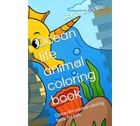 Ocean life animal coloring book: Ocean life animal coloring book for kids