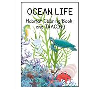 Ocean Life Animal Habitats Coloring Book: Tracing and coloring