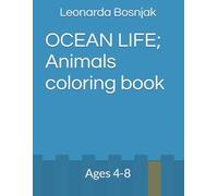 OCEAN LIFE; Animals coloring book: Ages 4-8