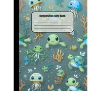 Ocean Life Animals Composition Note Book: Wide Ruled - 110 Pages - 7.5 x 9.25 Inches | Perfect for School, College Students, Girls, Boys, Teens & Adults