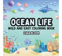 Ocean Life Bold and Easy Coloring Book:: Relaxing Ocean Scenes & Marine Creatures for All Ages