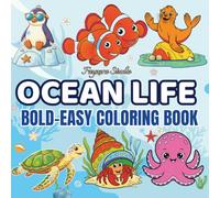 Ocean Life Coloring Book: 30 Easy and Bold Sea Life Illustrations for Adults and Kids - A Fun and Relaxing Underwater Coloring Journey