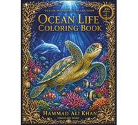 Ocean Life Coloring Book: 35+ Beautiful Sea Creatures, Coral Reefs, Tropical Fish & Detailed Grayscale Underwater Scenes for Adults (Ocean Wonders Collection)