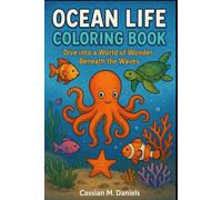 Ocean Life Coloring Book: Dive into a World of Wonder Beneath the Waves