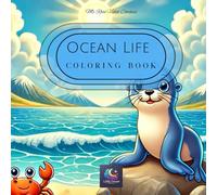 Ocean Life Coloring Book for Kids, Adults & Teens: Large and Easy Coloring Pages for All Ages.: Ocean Coloring Book for Kids, Adults & Teens: Large ... pages | 50+ pages... Gifts for Birthdays