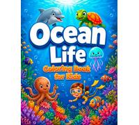 Ocean Life Coloring Book for Kids: Fun and Easy Sea Animals, Coral Reefs & Underwater Adventures | 52 Single-Sided Pages | Ages 6-12