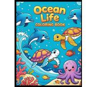 Ocean Life Coloring Book: Underwater Wonders, sea creatures, coloring, learning, fun , activity