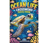 Ocean Life Crossword Puzzle Book: Crossword Puzzles with Easy to Read Print about creatures, science, ecology and More | 6x9 inches, 120 pages | 50+ ... Gift for Vacations, Holidays and Relaxation.