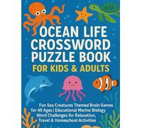 Ocean Life Crossword Puzzle Book for Kids & Adults: Fun Sea Creatures Themed Brain Games for All Ages | Educational Marine Biology Word Challenges for Relaxation, Travel & Homeschool Activities