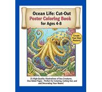 Ocean Life: Cut-Out Poster Coloring Book for Ages 4-8: Subtitle: 25 High-Quality Illustrations of Sea Creatures. One-Sided Pages - Perfect for Coloring, Cutting Out, and Decorating Your Room!