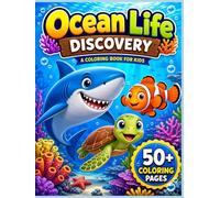 Ocean Life Discovery: A Fun and Easy Coloring Book for Kids and Toddlers, Featuring Cute Sea Animals, Fish, and Turtles, Bold and Simple Designs for Ages 4-8