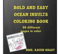 Ocean Life Insults: Bold and Easy Adult coloring Book