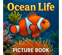 Ocean Life Picture Book: Beautiful Underwater Images for Alzheimer's Patients and Seniors with Dementia, No Words Book (Picture Book: Nature Beauties)