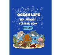 OCEAN LIFE: SEA ANIMALS COLORING BOOK