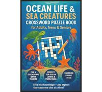 Ocean Life & Sea Creatures Crossword Puzzle Book: Fun Facts for Kids, Teens, Adults & Seniors About Marine Animals, Coral Reefs, Sharks, Dolphins and ... Gift for Vacations, Holidays & Relaxation