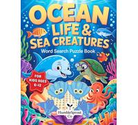 Ocean Life & Sea Creatures Word Search Puzzle Book for Kids Ages 6-12: 50 Fun Ocean Word Search for Grades 1-6 - A Fun & Educational Gift Kids Will Love