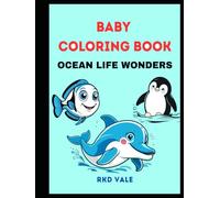 "Ocean Life Wonders: A Fun and Educational Coloring Book for Kids | Explore Sea Animals & Ocean Treasures": Includes Whales, Sharks, Corals, Submarines & More | Ages 3-8
