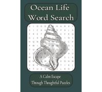 Ocean Life Word Search: 55 Relaxing Marine Animal Puzzles Featuring Sea Creatures, Fish, and Ocean Wildlife | Includes Fun “Did You Know?” Facts (Nature and Wildlife Collection)