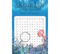 Ocean Life word search book: Over 50 easy to read print aquatic themed word search puzzles| 6x9 Inches| 111 pages