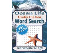 Ocean Life Word Search Book: Under the Sea Themed Puzzles About Marine Life, Waterworld Adventures and More | 6x9 inches, 120 pages | Solutions Included | Gift for Vacation and Leisure Time