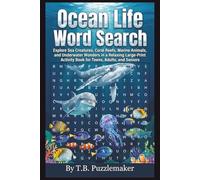Ocean Life Word Search: Explore Sea Creatures, Coral Reefs, Marine Animals, and Underwater Wonders in a Relaxing Large-Print Activity Book for Teens, Adults, and Seniors