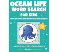 Ocean Life Word Search for Kids: Fun Sea Creature Puzzles for Ages 6-12: 55 Easy Word Search Puzzles Featuring Marine Animals, Ocean Creatures, and ... Large Print (ANIMALS & NATURE - WORD SEARCH)