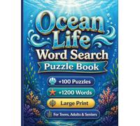 Ocean Life Word Search Puzzle Book: 100+ Large Print Puzzles for Relaxation, Stress Relief & Aquatic Adventure | An Ocean Life-Themed Underwater ... (Large Print Word Search for Adults Series)