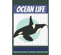 Ocean Life Word Search Puzzle Book: Word Searches with Easy to Read Print about Sharks, Whales, Coral Reefs and More |6X9 inches, 110 pages| 50+ Puzzles ... Gift for Vacations, Holidays and Free Times