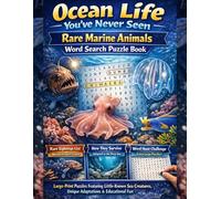 Ocean Life You’ve Never Seen: Rare Marine Animals Word Search Puzzle Book: Large-Print Puzzles Featuring Little-Known Sea Creatures, Unique Adaptations & Educational Fun