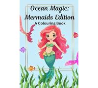 Ocean Magic: Mermaids Edition: A Colouring Book