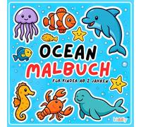 Ocean Malbuch für Kinder ab 2 Jahren: 50 niedliche Meerestiere zum Ausmalen für Jungen und Mädchen: Spielerisches Lernvergnügen mit Walen, Delfinen, ... | Pädagogisch wertvoll & liebevoll gestaltet