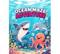 OCEAN MAZE ADVENTURE: 25+ Challenging Puzzles for Smart Kids Ages 6-10