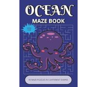 Ocean Maze Puzzle Book: Relaxing Maze Puzzles for All Ages | 50 Fun and Easy Labyrinths in 5 Unique Shapes | Large Print, 6x9” (15,24 × 22,86 cm), 100 Pages | Perfect for Adults, Kids & Ocean Lovers