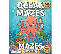 Ocean Mazes for Kids: 50 Underwater Maze Puzzles for Kids Ages 4-8 - A Fun Screen-Free Ocean Activity Book with Easy-to-Hard Mazes and a Complete Answer Key (Ages 4-8) (Tinychamp Maze Adventures)