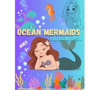 Ocean Mermaids Coloring Book for Ages 3+: Cute Underwater Coral Reef Coloring Pages for Kids, Toddlers & Preschoolers: Fun and Easy Mermaid, Ocean Animal, and Coral Reef Coloring Pages for Little Ki