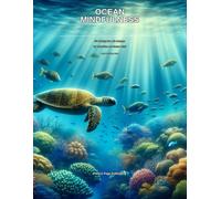 Ocean Mindfulness: 50 Calming Sea Life Designs for Relaxation and Stress Relief