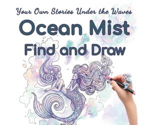 Ocean Mist: Find and Draw Your Own Stories Under the Waves (Dream & Draw Series)