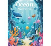 Ocean Mystery Friends: “48 Underwater Coloring Pages of Friendly Sea Creatures Exploring Magical Ocean Worlds”